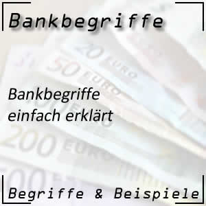 Bankbegriffe einfach erklärt