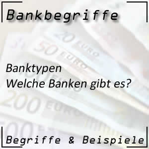 Welche Bankarten gibt es?