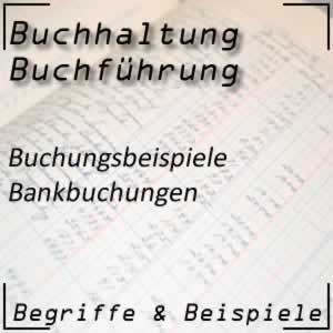 Buchungsbeispiele Bankbuchungen