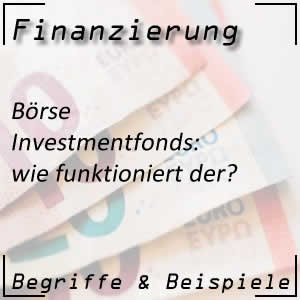 Wie funktioniert der Investmentfonds?