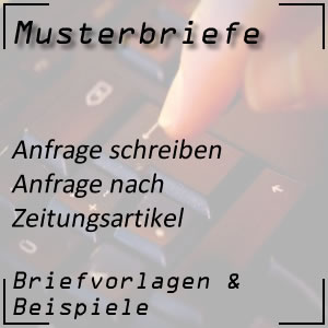 Musterbrief Anfrage nach Zeitungsartikel