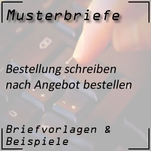 Musterbrief Bestellung nach Angebot schreiben