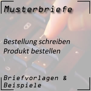 Musterbrief Bestellung eines Produkts