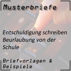 Entschuldigung Beurlaubung von der Schule