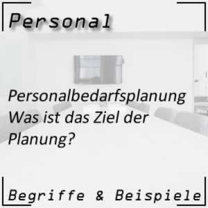 Personalbedarfsplanung Ziele