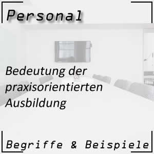 Praxisorientierte Ausbildung