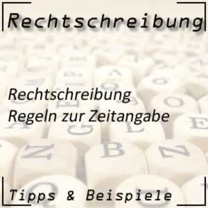 Rechtschreibung Zeitangaben